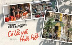Thời tiết Hà Nội làm ai cũng chỉ muốn thốt lên: Trời ơi, muốn nghỉ để đi chơi quá!